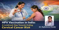 HPV Vaccination in India: A Landmark Step Towards Ending Cervical Cancer Risk