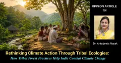 Rethinking Climate Action Through Tribal Ecologies: How Tribal Forest Practices Help India Combat Climate Change