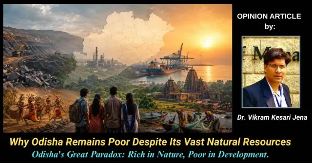 Why Odisha Remains Poor Despite Its Vast Natural Resources