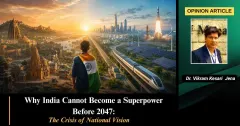 Why India Cannot Become a Superpower Before 2047: The Crisis of National Vision