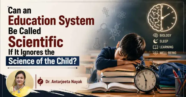 Can an Education System Be Called Scientific If It Ignores the Science of the Child?