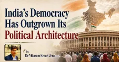 India’s Democracy Has Outgrown Its Political Architecture