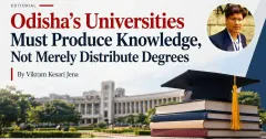 Odisha’s Universities Must Produce Knowledge, Not Merely Distribute Degrees