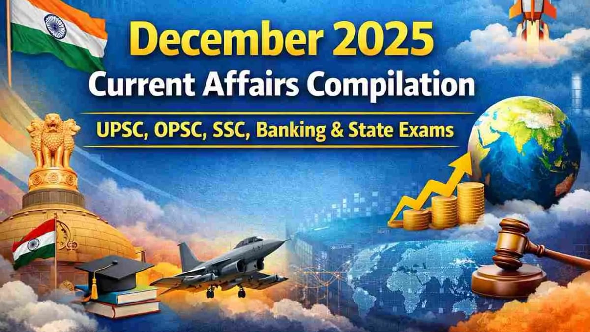 Dec 2025 Current Affairs for UPSC, OPSC, SSC,OSSC,Govt exams | The ...