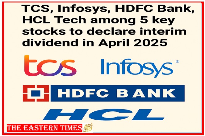 Tcs,infosys,HDFC bank to declare dividends in April 2025