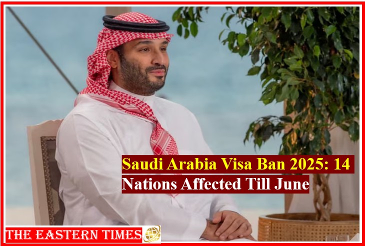Saudi Arabia Visa Ban 2025: 14 Nations Affected Till June