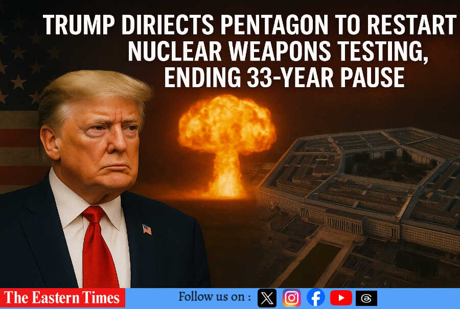 Trump Directs Pentagon to Restart Nuclear Weapons Testing, Ending 33-Year Pause