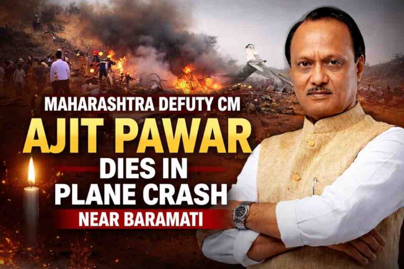 Maharashtra Deputy Chief Minister Ajit Pawar Dies in Baramati Plane Crash