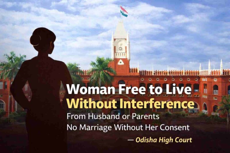 Woman Free to Live Without Interference from Husband, Parents: Odisha High court