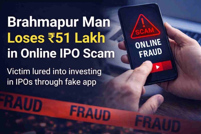Man Loses ₹51 Lakh in Online IPO Scam in Brahmapur