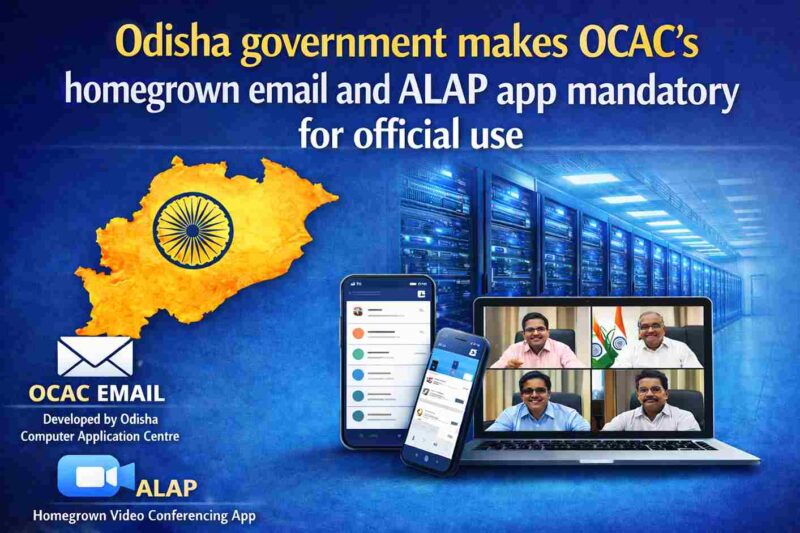Odisha government makes OCAC’s homegrown email and ALAP app mandatory for official use